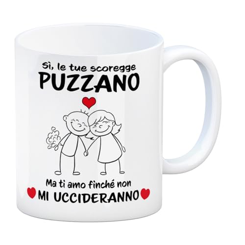 speecheese Scoregge Tazza da caffè con scritta Sì le tue scoregge puzzano. Ma ti amo finché non mi uccideranno.
