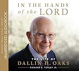 In the Hands of the Lord: The Life of Dallin H. Oaks