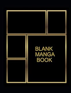 Blank Manga Book: Draw Your Own Manga Adventures With These Templates: Gold & Black Cover 120 Pages Large 8.5 x 11 (Manga Comic Book)