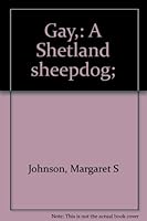 Gay A Shetland Sheepdog B0007E1RIS Book Cover