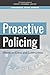Proactive Policing: Effects on Crime and Communities (National Academies Press of Sciences, Engineering, Medicine Consensus Study Report)