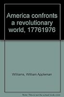 America Confronts a Revolutionary World: 1776-1976 0688030424 Book Cover