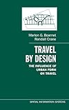 Travel by Design: The Influence of Urban Form on Travel (Spatial Information Systems)