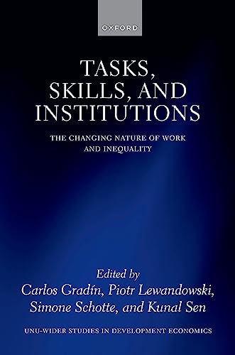Tasks, Skills, and Institutions: The Changing Nature of Work and Inequality (WIDER Studies in Development Economics)