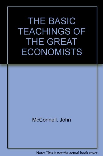 The basic teachings of the great economists, B0007DR4IG Book Cover