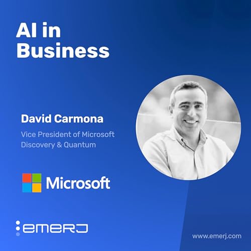 Transforming R&D with AI and Quantum Computing - with David Carmona of Microsoft