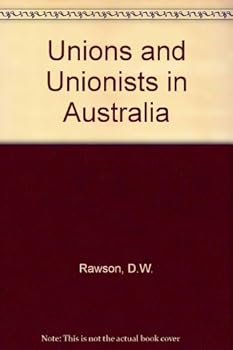 Paperback Unions and Unionists in Australia Book