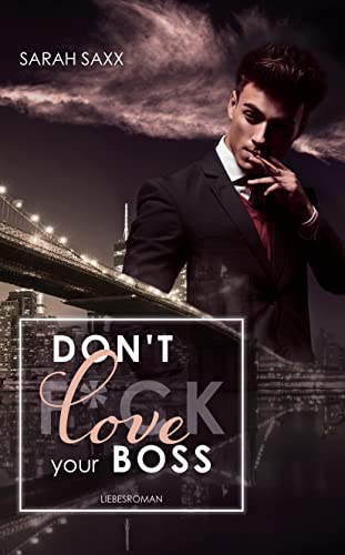 Don't love your Boss (New York Boss-Reihe 4) von [Sarah Saxx]