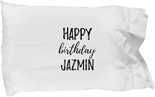 Happy Birthday Jazmin Pillowcase Funny Gift Idea for Anniversary Custom Name Pillow Cover Case 20x30