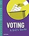 Voting: A Kid's Guide (Kids' Guide to Elections)