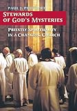 Stewards of God's Mysteries: Priestly Spirituality in a Changing Church