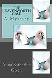 The Leavenworth Case: A Mystery