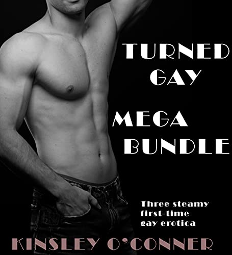 Turned Gay Mega Bundle: Three Steamy Explicit Straight to Gay First Time Erotica