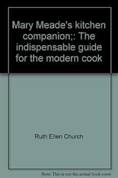 Hardcover Mary Meade's kitchen companion;: The indispensable guide for the modern cook Book