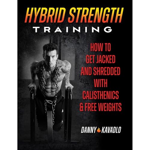 Hybrid Strength Training by Danny Kavadlo episode artwork