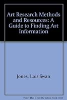 Art Research Methods and Resources: A Guide to Finding Art Information 0840332378 Book Cover