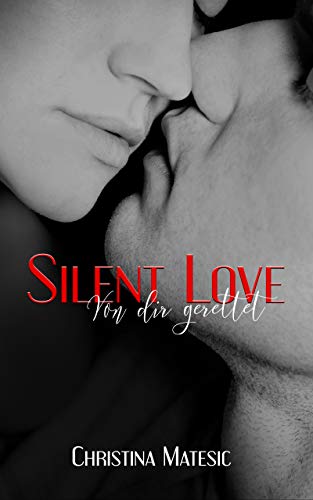 Silent Love Von Dir Gerettet Shawn Mia 2 German Edition Kindle Edition By Matesic Christina Romance Kindle Ebooks Amazon Com