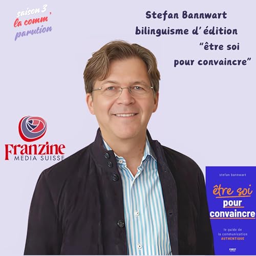 Stefan Bannwart "&ecirc;tre soi pour convaincre"