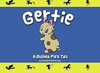 Gertie, A Guinea Pig's Tail 1449922716 Book Cover
