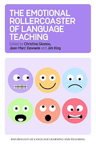 The Emotional Rollercoaster of Language Teaching (Psychology of Language Learning and Teaching Book 4)