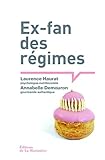  Ex-fan des régimes. Une psychologue nutritionniste décrypte les galères de 80 % de femmes avec leur poids de Laurence Haurat (2012) Broché