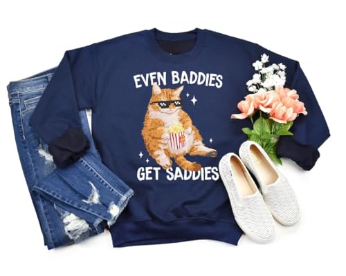 Even Baddies Get Saddies Funny Cat Meme Sweatshirt, Cat Lover Sweatshirt, Cat Meme Sweatshirt, Funny Cat Sweatshirt, Trendy Meme Sweatshirt2