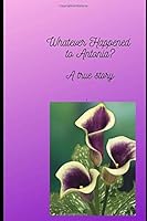 Whatever Happened to Antonia? : A True Story 1712283103 Book Cover