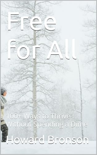 Free for All: 100+ Ways to Thrive Without Spending a Dime