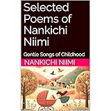 Selected Poems of Nankichi Niimi: Gentle Songs of Childhood