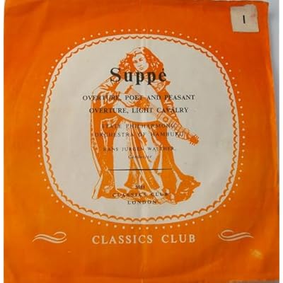 Franz von Supp&eacute;, State Philharmonic Orchestra Of Hamburg*, Hans-J&uuml;rgen Walther &lrm;&ndash; Overture, Poet And Peasant. Light Cavalry. Label: The Classics Club &lrm;&ndash; S911 Format: Vinyl, 7"