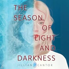 The Season of Light and Darkness Audiobook By Jillian Cantor cover art