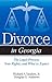 Divorce in Georgia: The Legal Process, Your Rights, and What to Expect