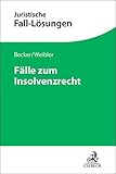 Fälle zum Insolvenzrecht: einschließlich Sanierungsrecht (Juristische Fall-Lösungen)