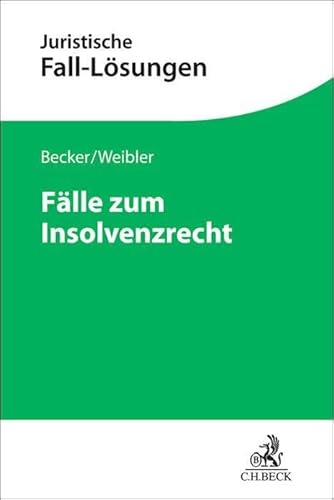 Fälle zum Insolvenzrecht: einschließlich Sanierungsrecht (Juristische Fall-Lösungen)