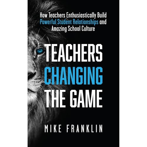 TEACHERS CHANGING THE GAME by Mike Franklin episode artwork