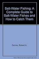 Salt Water Fishing a Complete Guide to Salt Water Fishes B000Q5SOYS Book Cover