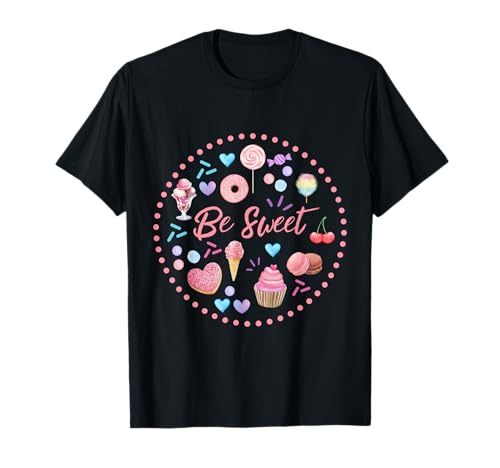 Candy Cute Be Sweet T-Shirt