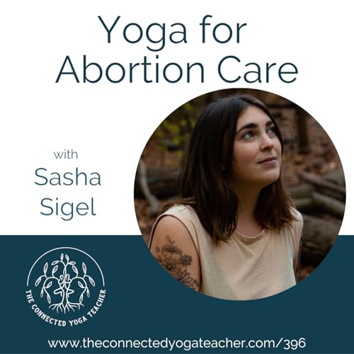 396: Yoga for Abortion Care with Sasha Sigel cover art