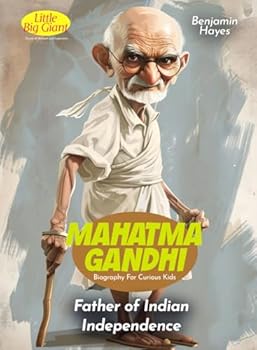 Paperback Mahatma Gandhi Biography For Curious Kids: Father of Indian Independence (Inspiring Stories For Curious Minds) Book