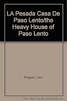 La Pesada Casa De Paso Lento/The Heavy House Of Paso Lento 9682419115 Book Cover