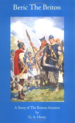 Beric the Briton: A Story of the Roman Invasion 1887159363 Book Cover