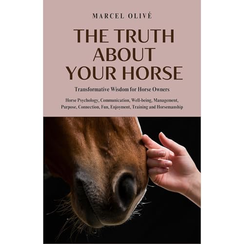 The Truth About Your Horse Audiolibro Por Marcel Olivé arte de portada