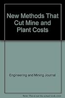 New Methods That Cut Mine and Plant Costs B000KRRY48 Book Cover