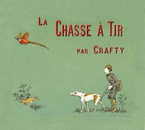 La chasse à tir: Notes et croquis.