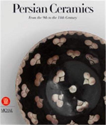 Persian Ceramics: 9th - 14th Century Hardcover – February 6, 2007
