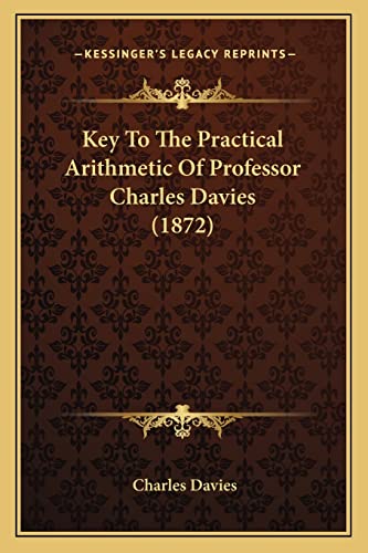 Key To The Practical Arithmetic Of Professor Charles Davies (1872)