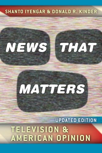 News That Matters: Television & American Opinion (Chicago Studies in American Politics)