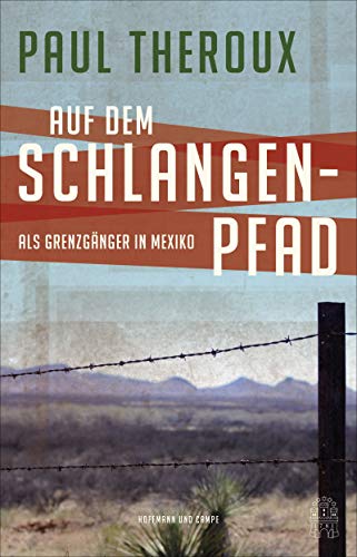Auf dem Schlangenpfad: Als Grenzgänger in Mexiko 3455008119 Book Cover