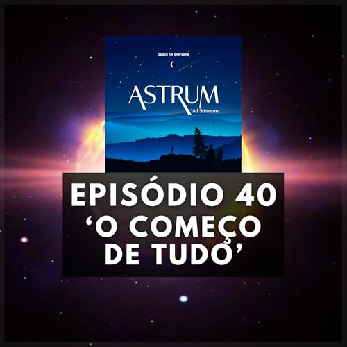 O COME&Ccedil;O de TUDO | Astrum Ad Somnum | Astrum Brasil Podcast | Epis&oacute;dio 40