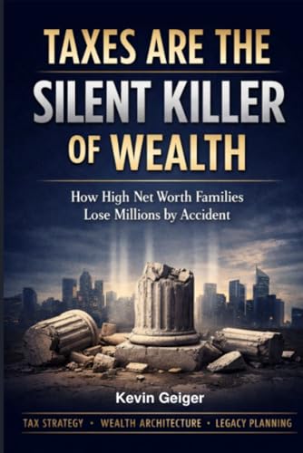 TAXES: THE SILENT KILLER OF WEALTH: How High Net Worth